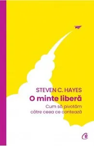 O minte libera de Steven C. Hayes