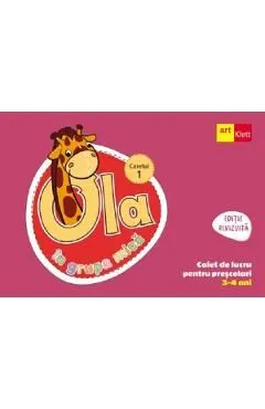 Ola in grupa mica 3-4 ani. Caiet de lucru pentru prescolari. Caietul 1