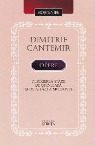 Opere: Descrierea starii de odinioara si de astazi a Moldovei