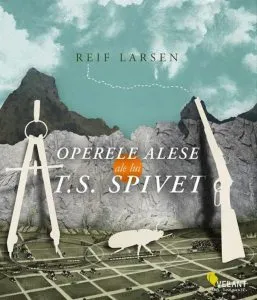 Operele alese ale lui T.S. Spivet de Reif Larsen