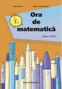 ORA DE MATEMATICA. CLS. A 11 -A de Petre Nachila
