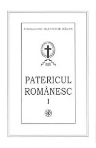 Patericul romanesc de Arhimandrit Ioanichie Balan