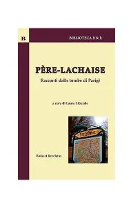 Père-Lachaise. Racconti dalle tombe di Parigi