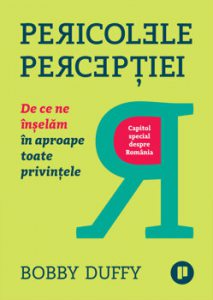 Pericolele perceptiei. De ce ne inselam in aproape toate privintele