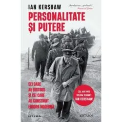 Personalitate si putere. Cei care au distrus si cei care au construit Europa moderna de Ian Kershaw