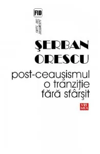 Post-Ceausismul, o tranzitie fara sfarsit