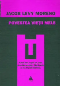Povestea vietii mele de Jacob Levy Moreno