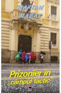 Prizonier in campul tactic de Marian Nazat