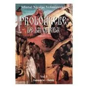 Proloagele de la Ohrida. Volumul 1, ianuarie-iunie de Nicolae Velimirovici