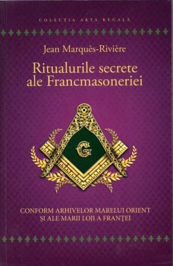Ritualurile secrete ale Francmasoneriei