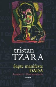 Sapte manifeste DADA. Lampisterii - Omul aproximativ (Editie aniversara - Centenar DADA)
