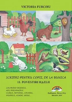 Scrieri pentru copii de la bunica 11: Povestiri hazlii de Victoria Furcoiu