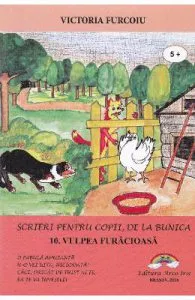 Scrieri pentru copii, de la bunica Vol.10: Vulpea furacioasa de Victoria Furcoiu