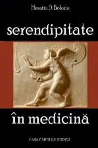 Serendipitate in medicina de Horatiu D. Bolosoiu