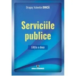 Serviciile publice. Editia a doua de Dragos Valentin Dinca