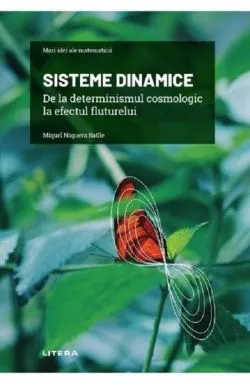 Sisteme dinamice. De la determinismul cosmologic la efectul fluturelui de Miquel Noguera Batlle