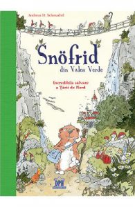 Snofrid din Valea Verde. Incredibila salvare a Tarii de Nord Vol.1