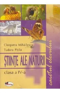Stiinte Ale Naturii - Clasa 4 - Caiet de Cleopatra Mihăilescu