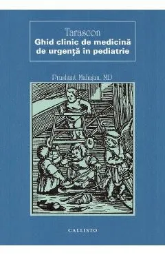 Tarascon. Ghid clinic de medicina de urgenta in pediatrie de Prashant Mahajan