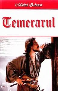 Temerarul de Michel Zevaco