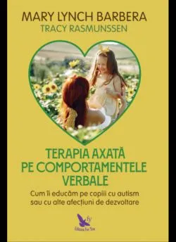 Terapia axata pe comportamentele verbale-Ed.revizuita de MARY LYNCH BARBERA