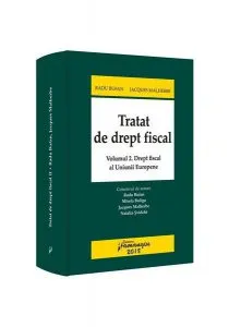 Tratat de drept fiscal. Volumul II. Drept fiscal al Uniunii Europene de Radu Bufan