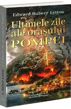 Ultimile zile ale orasului Pompei de Edward Bulwer-Lytton