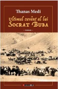 Ultimul cuvant al lui Socrat Buba de Thanas Medi