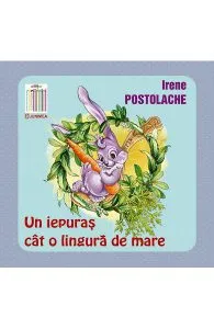 Un iepuras cat o lingura de mare de Irene Postolache