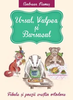 Ursul, Vulpea si Bursucul de Andreea Nemes