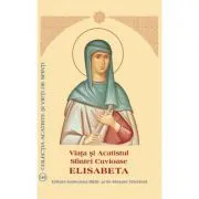 Viata si Acatistul Sfintei Cuvioase Elisabeta de Aprobarea Sfantului Sinod