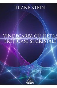 Vindecarea cu pietre pretioase si cristale