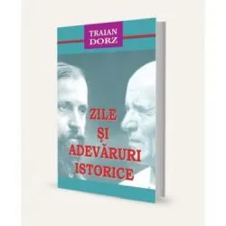 Zile si adevaruri istorice de Traian Dorz
