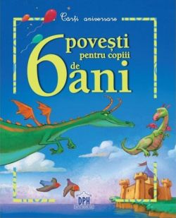 6 poveşti pentru copii de 6 ani