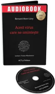 Acest virus care ne smintește (audiobook) de Bernard-Henri Levy