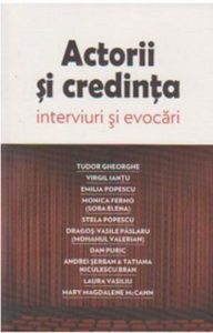 Actorii si Credinta - Interviuri