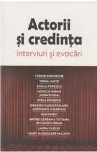 Actorii si Credinta - Interviuri