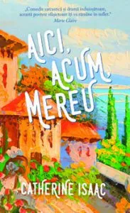 Aici, acum, mereu de Catherine Isaac