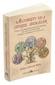 Alchimisti de-a lungul secolelor de Arthur Edward Waite