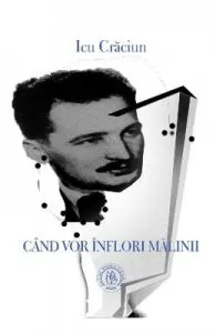 Cand vor inflori malinii de Icu Craciun