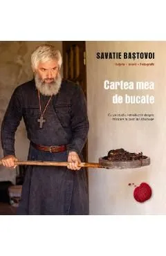 Cartea mea de bucate de Savatie Bastovoi