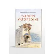 Cateheze vatopedine de Gheronda Iosif Vatopedinul
