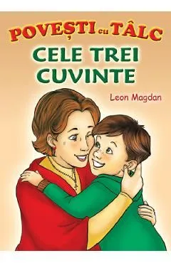 Cele trei cuvinte. Povesti cu talc de Leon Magdan
