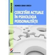 Cercetari actuale in psihologia personalitatii de Romeo Zeno Cretu