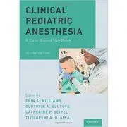 Clinical Pediatric Anesthesia: A Case-Based Handbook de Erin S. Williams