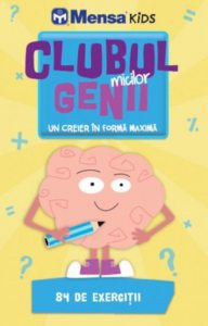 Clubul micilor genii. Un creier in forma maxima - Mensa Kids