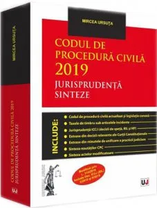 Codul de procedura civila 2019. Jurisprudenta. Sinteze de Mircea Ursuta