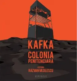 Colonia penitenciară (audiobook) de Franz Kafka
