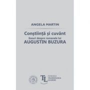 Constiinta si cuvant. Eseuri despre romanele lui Augustin Buzura