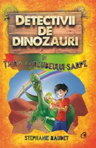 Detectivii de dinozauri în țara curcubeului-șarpe (Vol. 4) de Stephanie Baudet